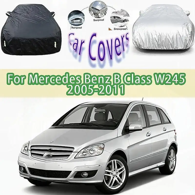 

For Mercedes Benz B Class W245 2005 2011 Outdoor Protection Waterproof Dustproof Full Sunshade Snow Cover Car Covers