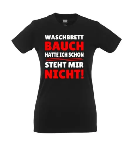 Waschbrettbauch hat ich schon steht mir nicht I Girlie Shirt