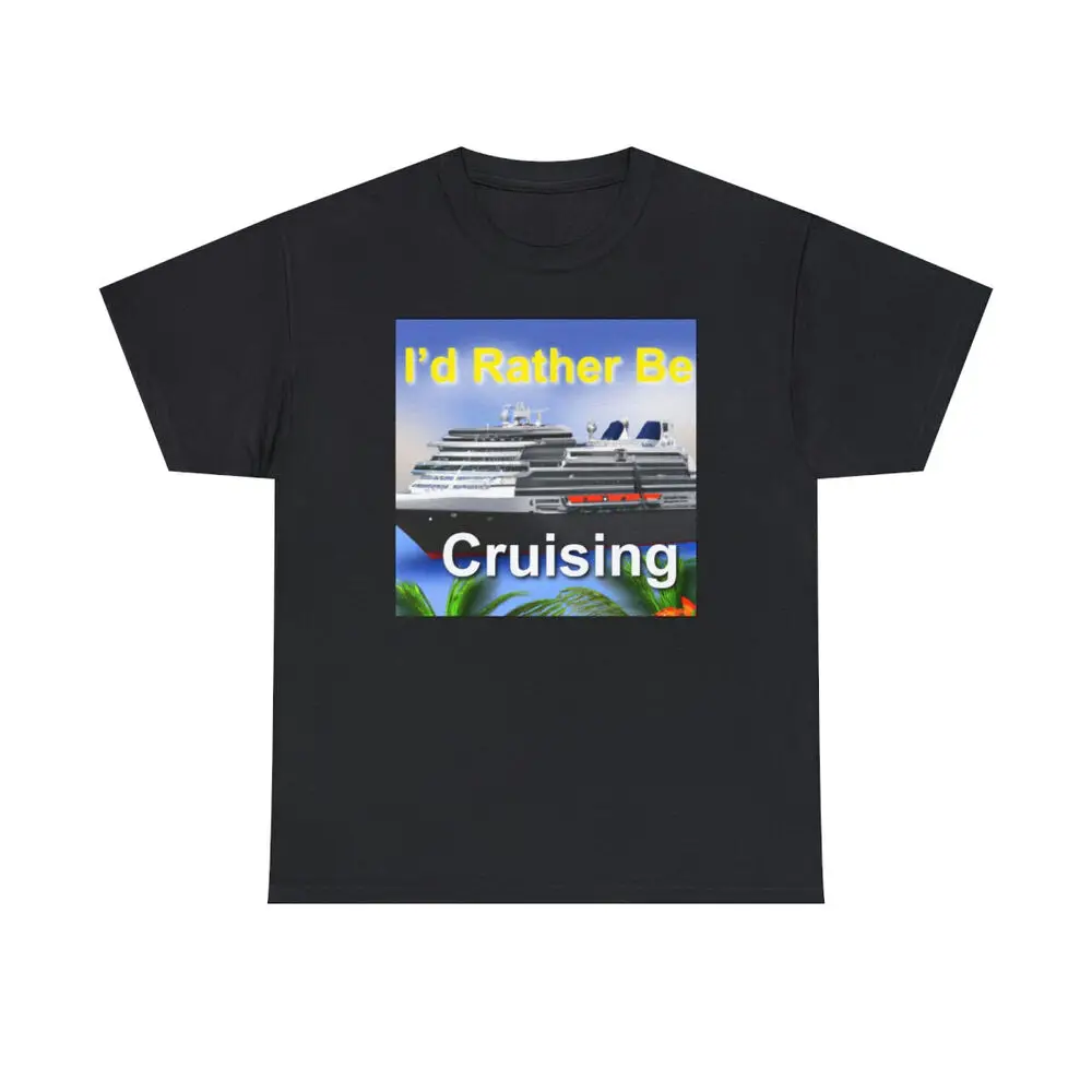 I'd Rather Be Cruising (HL) For Men Clothing Women Short Sleeve Tees Y2K Tops New Arrival Unisex Summer