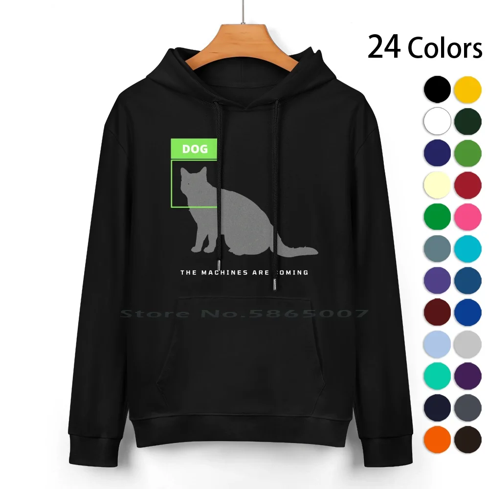 The Machines Are Coming Ii Pure Cotton Hoodie Sweater 24 Colors Ai Artificial Intelligence Machine Learning Automation