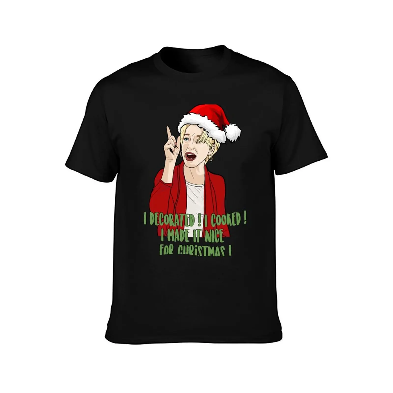 I decorated ! I Cooked ! I Made it Nice For Christmas - Dorinda Medley - The Real Housewives of New York T-Shirt