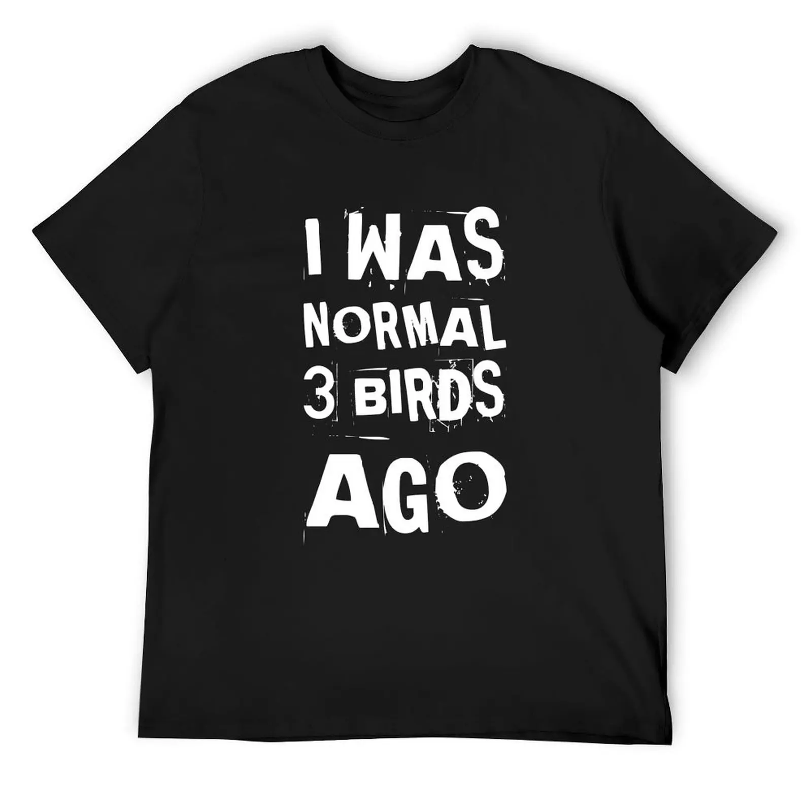 

I Was Normal 3 Birds Ago - Bird Lover - Bird Owner - Bird Watcher Футболка больших размеров, быстросохнущая винтажная футболка для мужчин