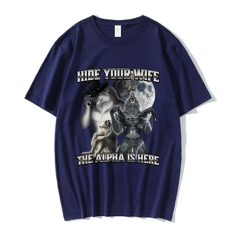 Hide Your Wife The Alpha Is Here Funny Wolf Meme T-shirts Men Women Clothing Fashion Hip Hop T-shirt Casual T Shirts