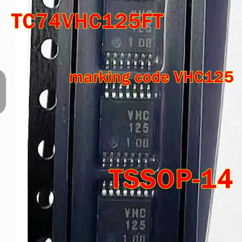 

1pcs to 100pcs TC74VHC125FT marking code VHC125 TSSOP-14 New and Original QUAD BUS BUFFER