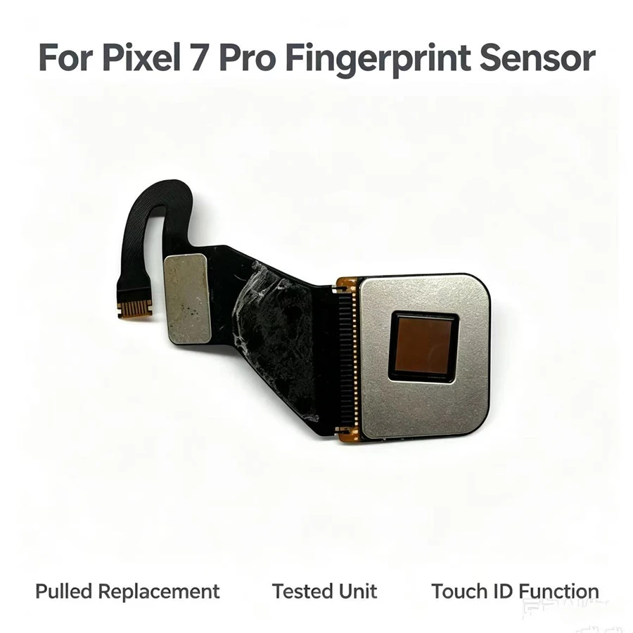 Pulled Fingerprint Sensor Flex Cable For Google Pixel 7 Pro Used Dismantled Touch ID Fingerprint Module Replacement Repair Part