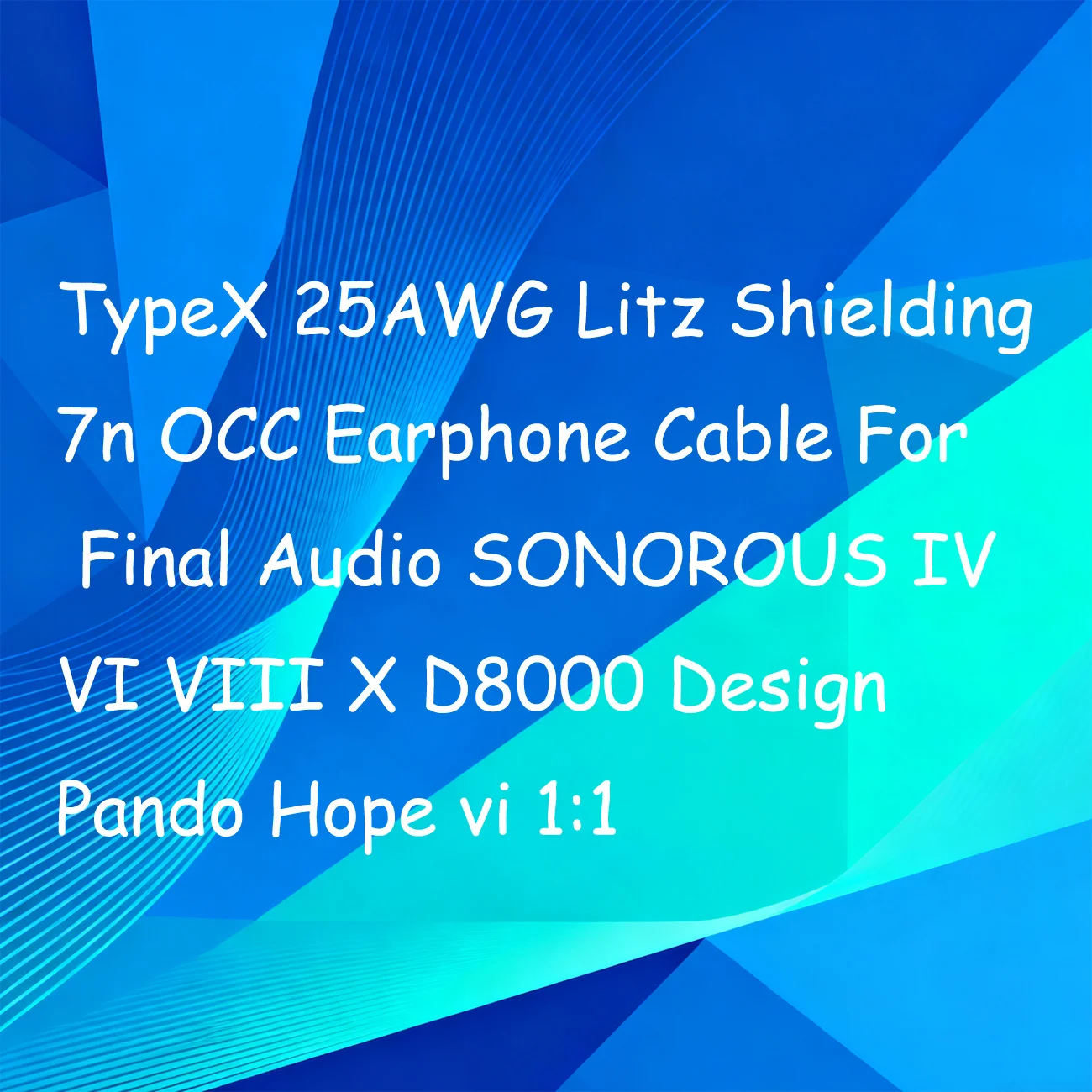 

Кабель для наушников TypeX 25AWG Litz Shielding 7n OCC для Final Audio SONOROUS IV VI VIII X D8000 Design Pando Hope vi 1:1 LN009008