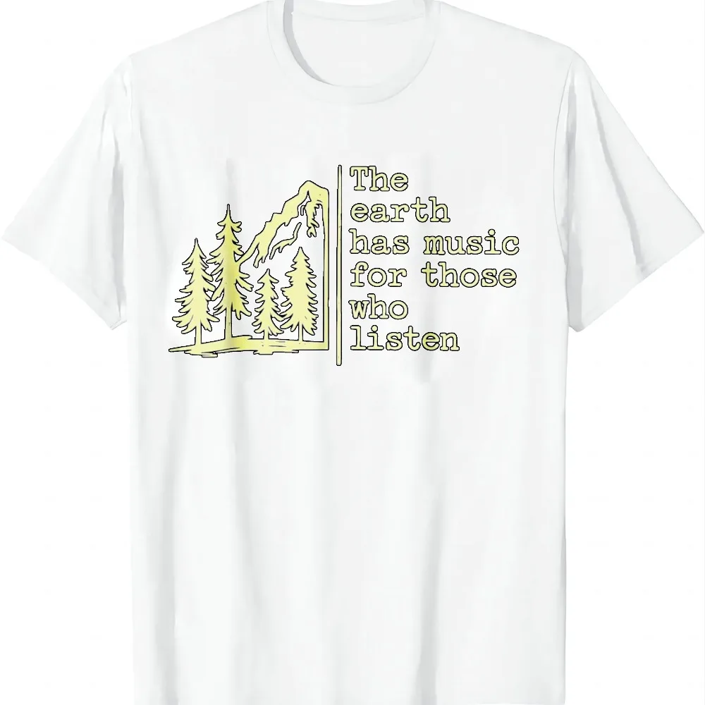 The Earth Has Music for Those Who Listen Nature Mountain T-Shirt Unisex Summer Streetwear Tops Camiseta Streetwear