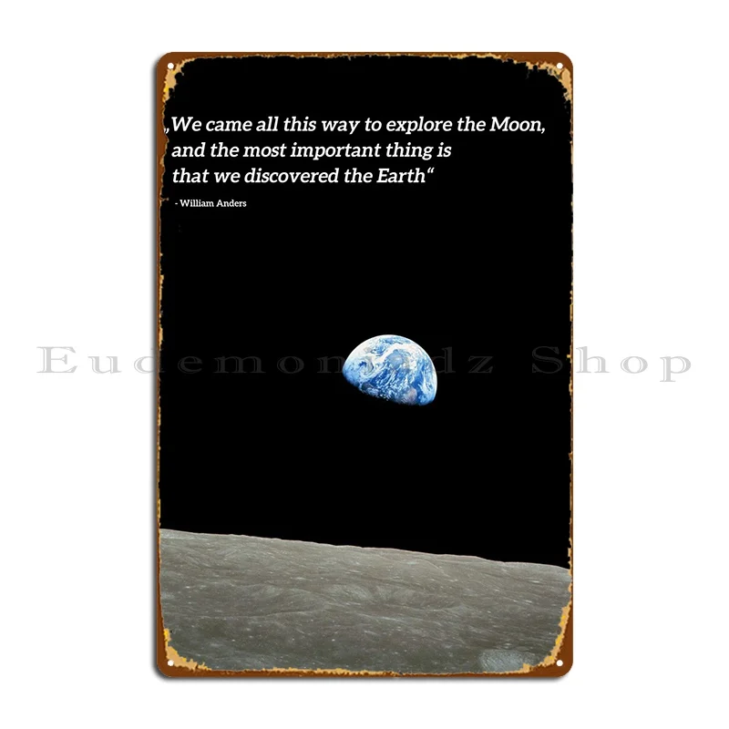 Earthrise Apollo 8 Quote Metal Plaque Cinema Character Club Garage Club Bar Tin Sign Poster