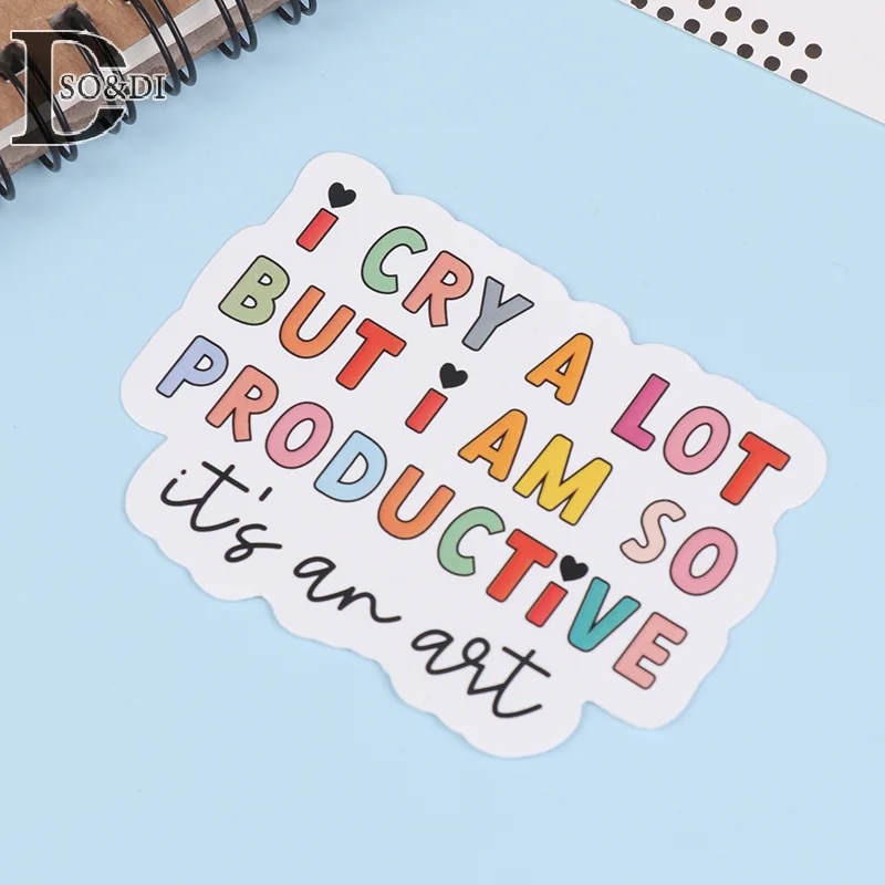 I Cry A Lot But I Am So Productive Vinyl Bumper Sticker - Motywacyjna wodoodporna naklejka na laptopa, butelki z wodą, samochody, planne