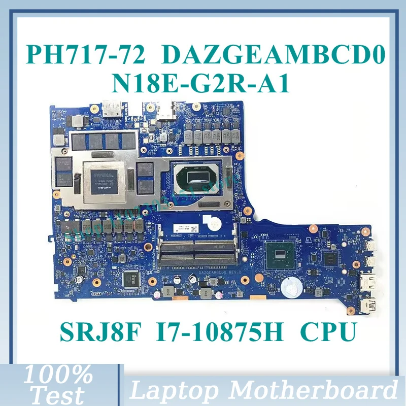 

DAZGEAMBCD0 с SRJ8F I7-10875H CPU материнская плата N18E-G2R-A1 RTX2070 для Acer PH717-72 Материнская плата ноутбука 100% протестирована работает хорошо