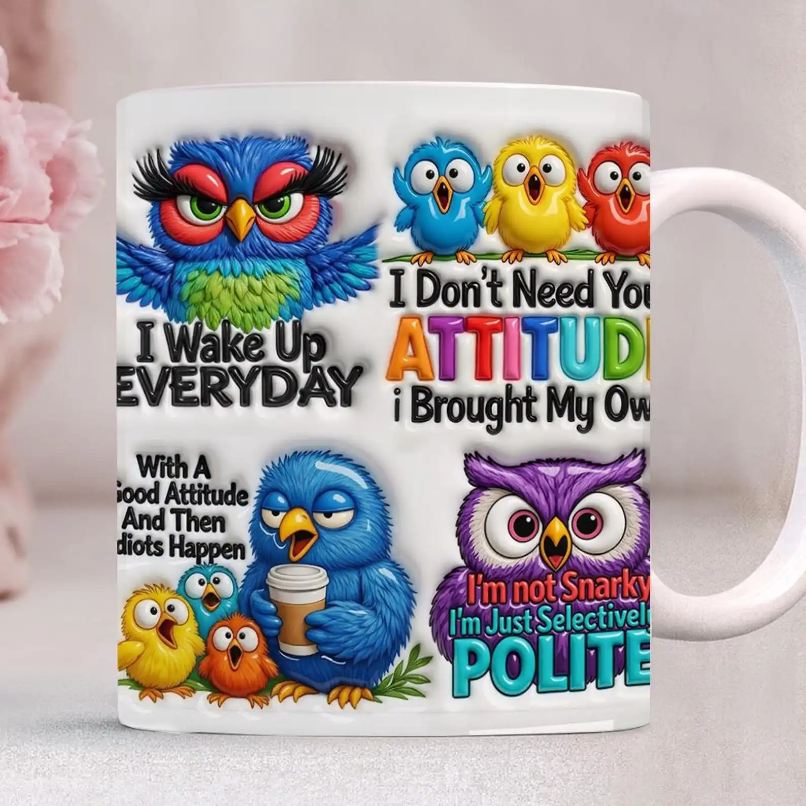 Inflated 3D Sarcastic Birds Funny Mug Wrap PNG 11oz 15oz Sassy Quote Snarky Mug Template Sublimation Design Download