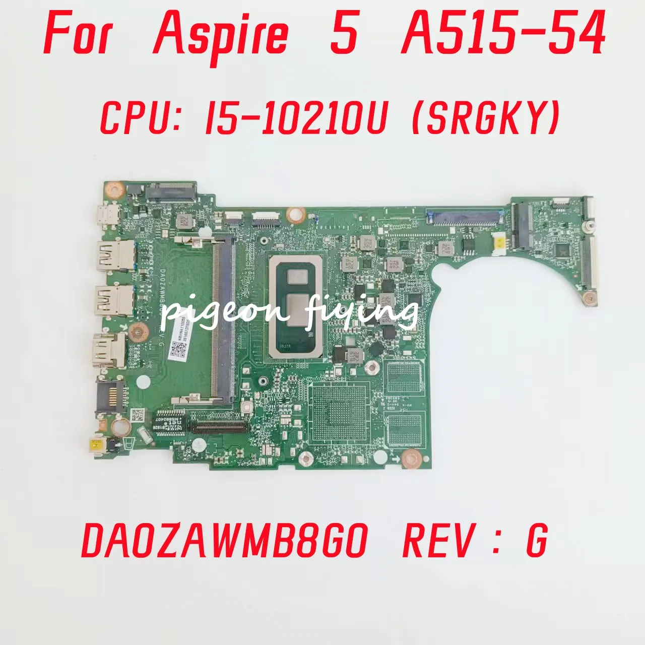 

DA0ZAWMB8G0 Mainboard For ACER Aspire 5 A515-54 Laptop Motherboard CPU: I5-10210U SRGKY DDR4 100% Tested Fully OK