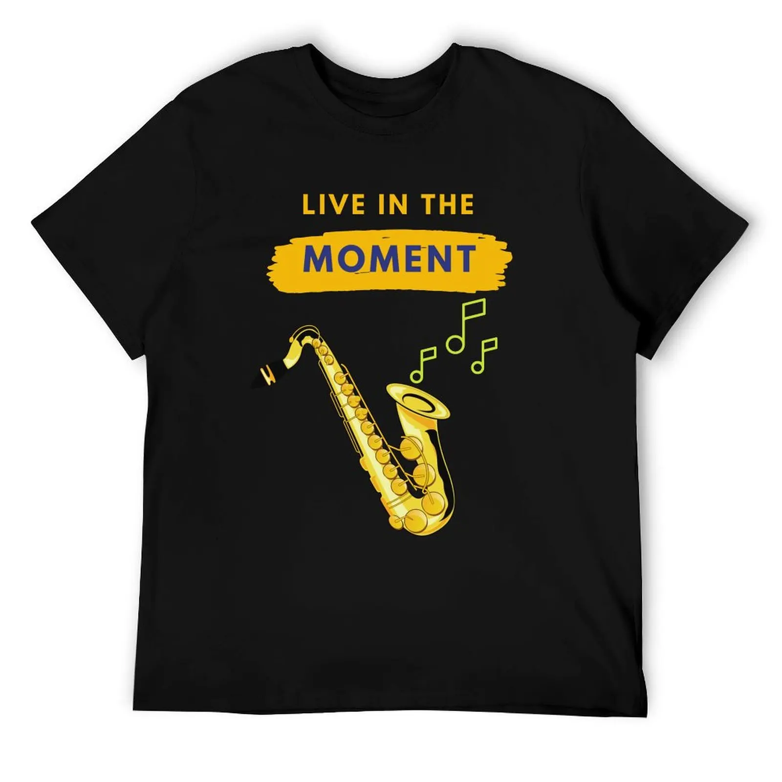 

Live In The Moment T-Shirt t shirts for man cotton funny funny t shirts man t shirts for man pack white T-Shirt