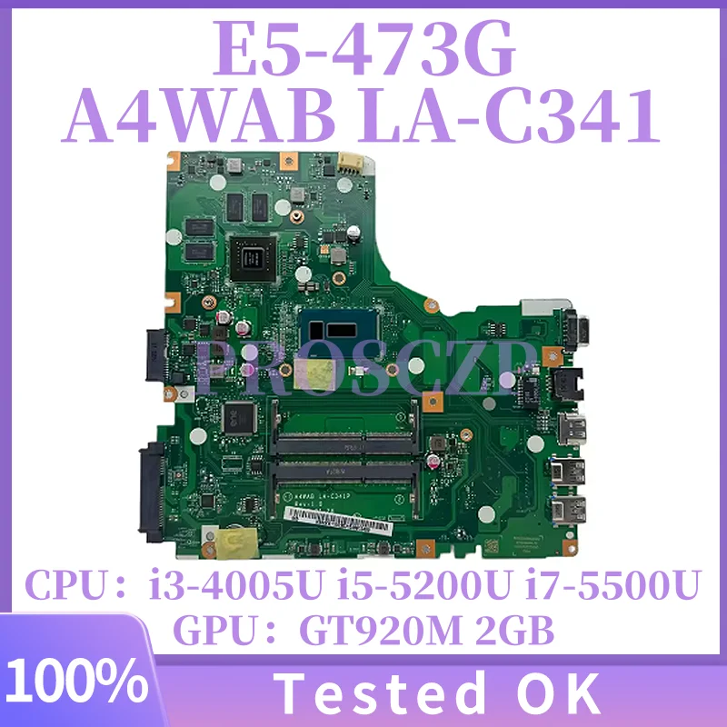 

A4WAB LA-C341P для ноутбука Acer Aspire E5-473G, материнская плата с процессором i3-4005U i5-5200U i7-5500U GT920M, 2 ГБ-GPU DIS NB.MXK11.003