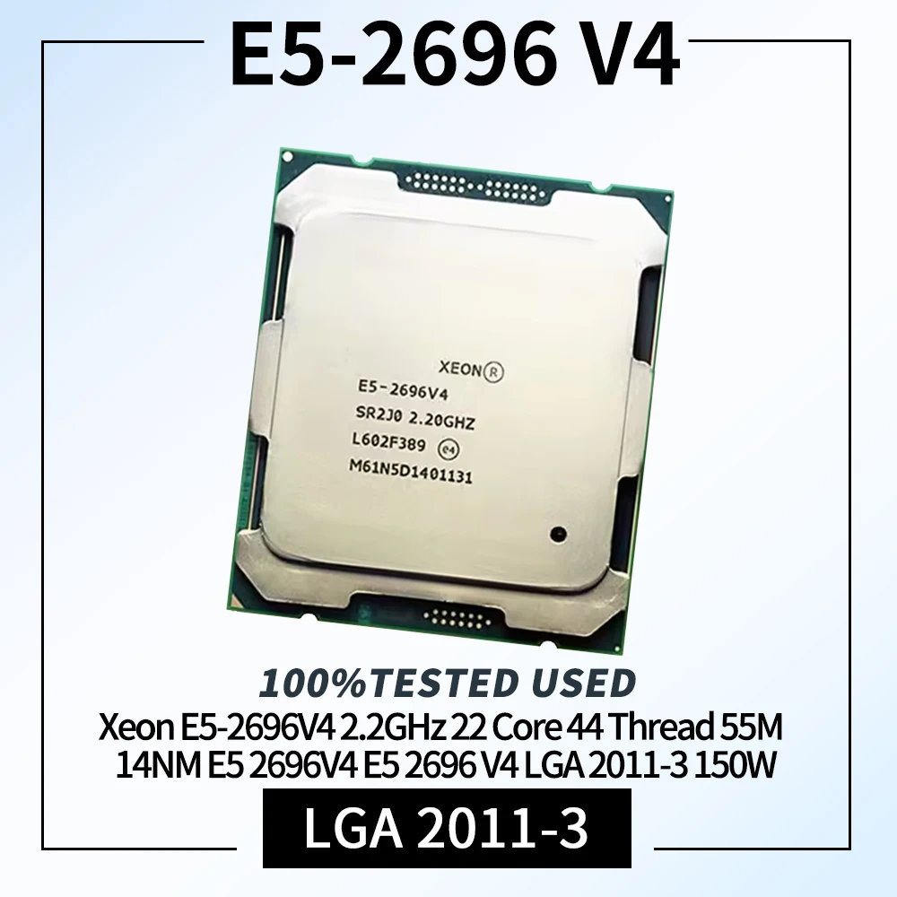 100% Tested Xeon E5-2696V4 2.2GHz 22 Core 44 Thread 55M 14NM E5 2696V4 E5 2696 V4 LGA 2011-3 150W