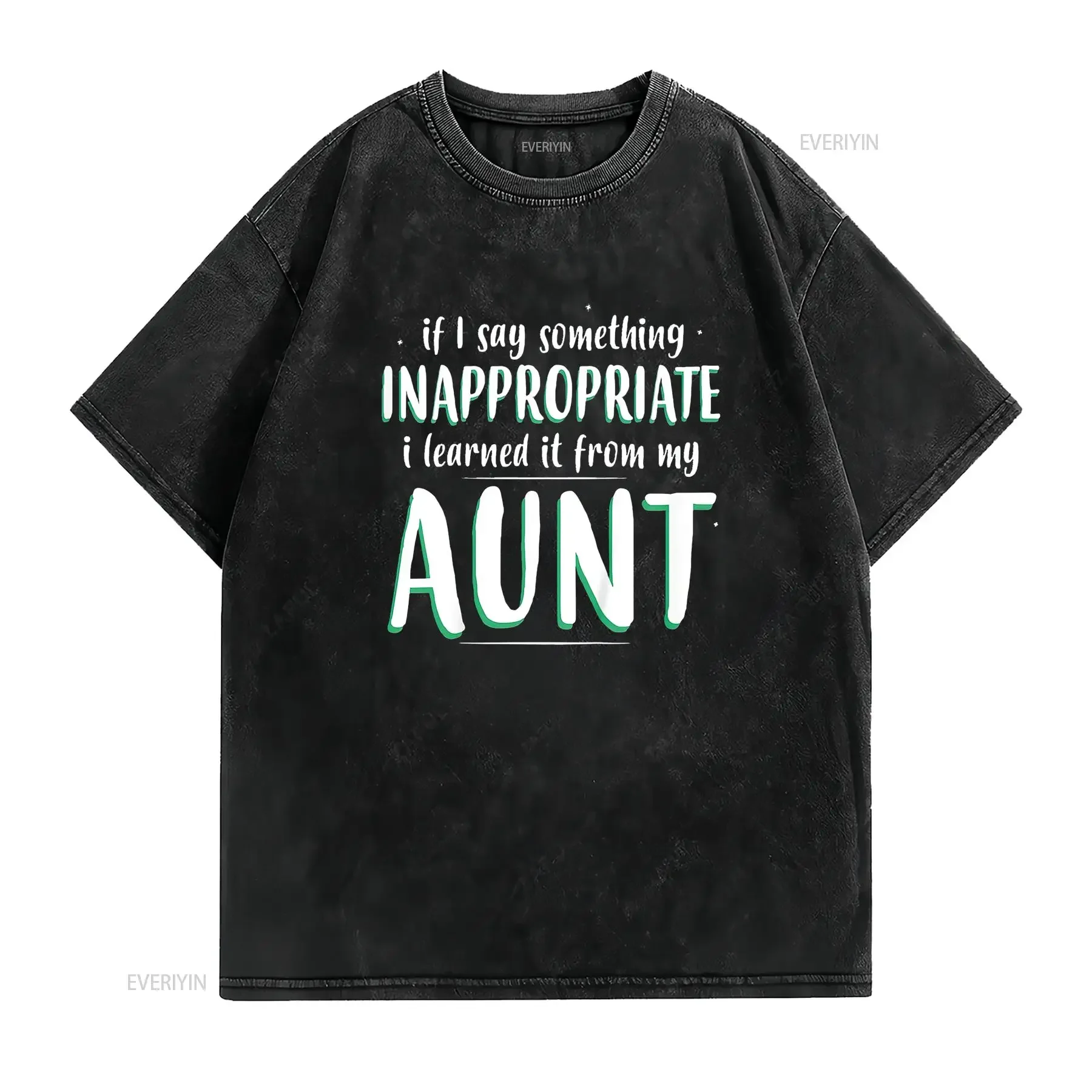 Womens Kids If I Say Something Inappropriate Learned It From My Aunt T Shirt Black vintage Washed Comfortable Versatile Soft