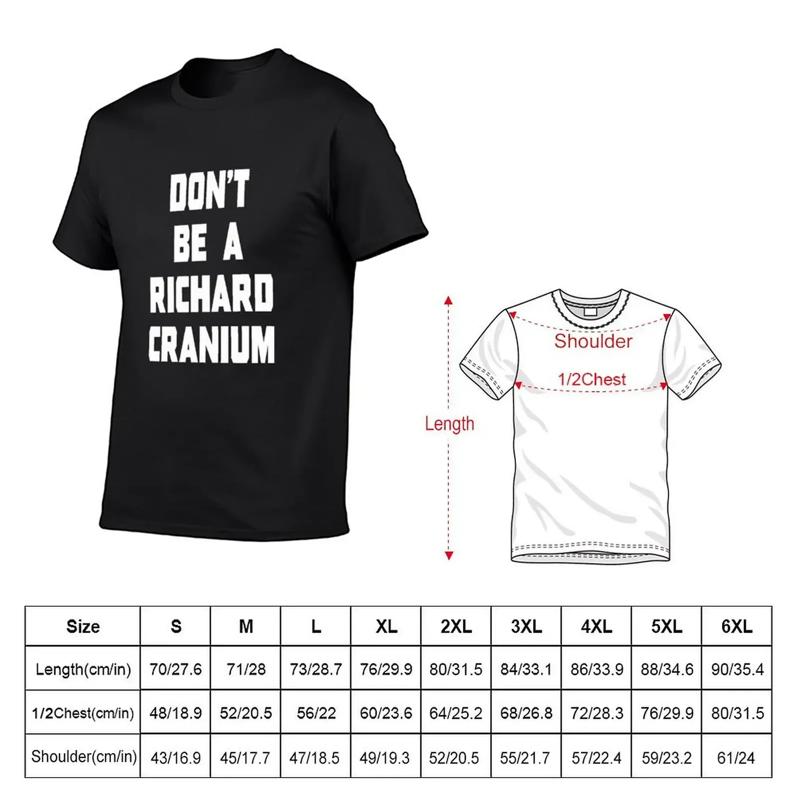 Don't Be a Richard Cranium Funny Dickhead Rude Tshirt T-Shirt oversized boys animal print t shirts for men cotton