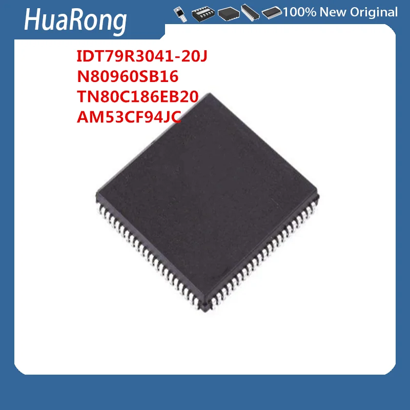 5PCS/LOT    IDT79R3041-20J   IDT79R3041   N80960SB16    TN80C186EB20  N80C186EB20   AM53CF94JC   PLCC84