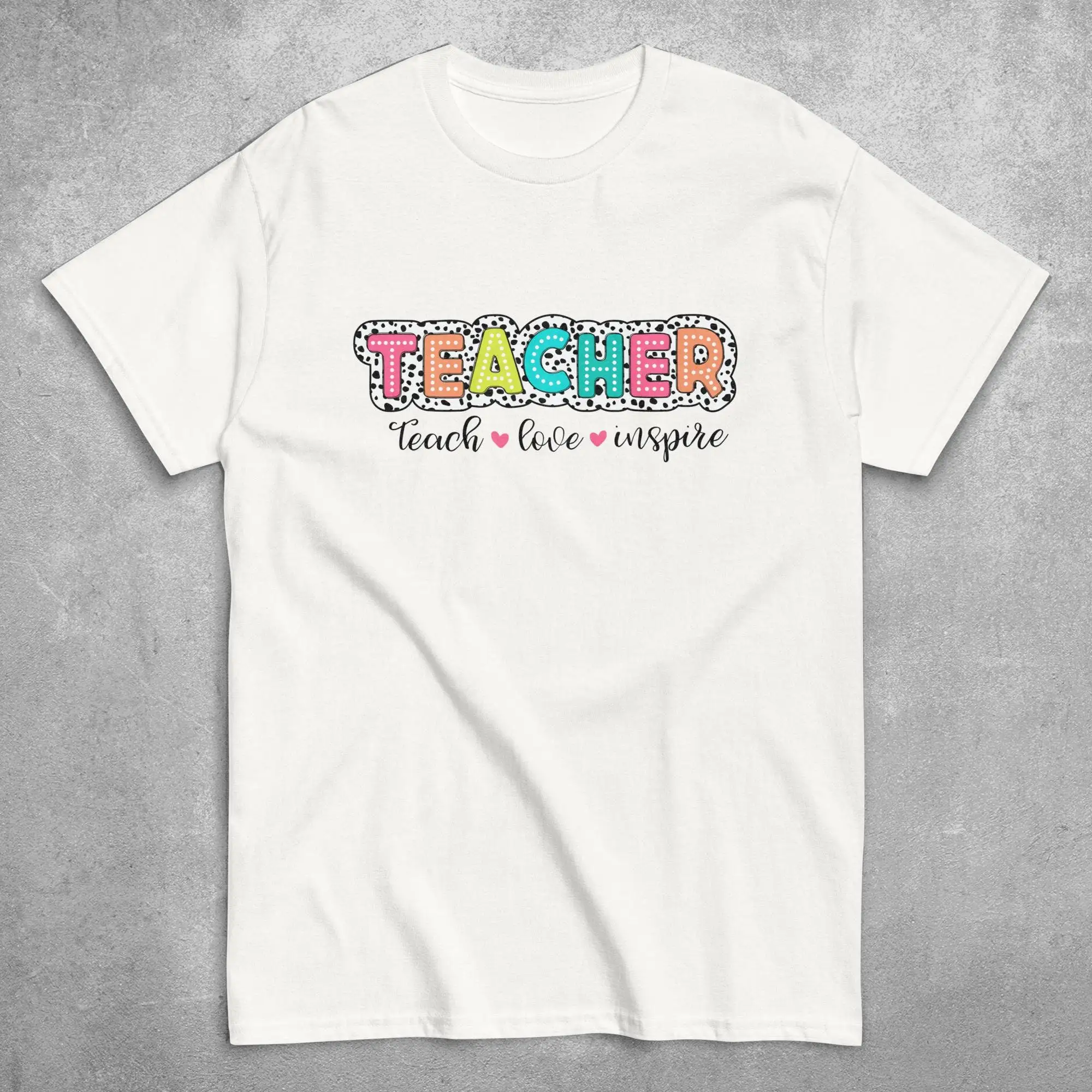 Teach Love Inspire Dalmatian Design T Shirt Teacher Appreciation Back To School Elementary Inspirational Art