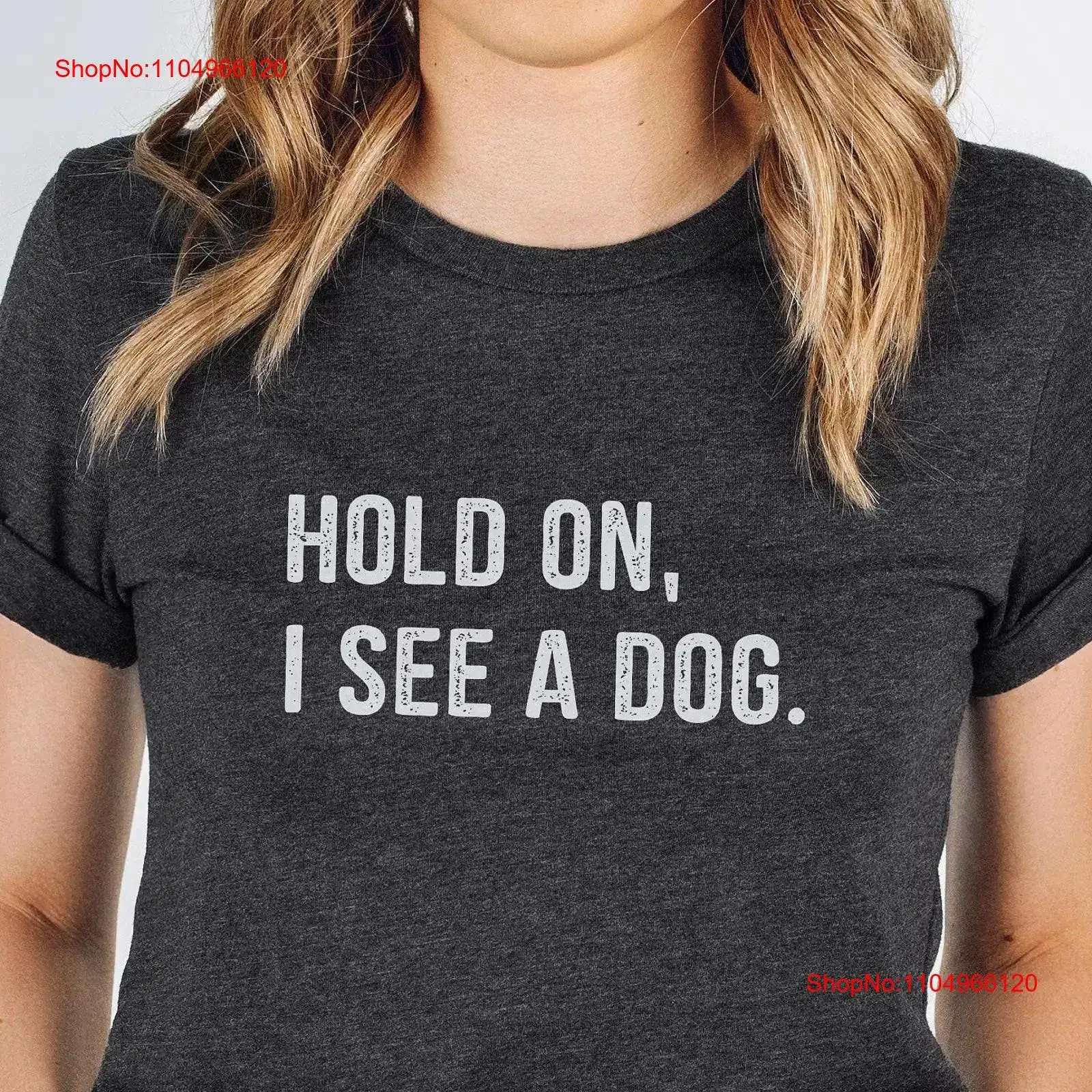 dog lover shirt hold on i see a easily distracted by dogs mom T owner gift obsessed dad loves vintage Washed