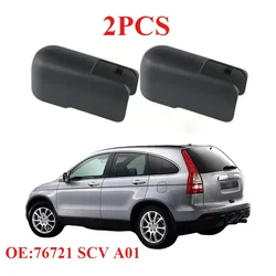 2Pcs Car Windscreen Wipers Parts Rear Wiper Arm Cover Cap #76721 SCV A01 For  Honda CRV CR-V Element Odyssey Acura 2007-2011