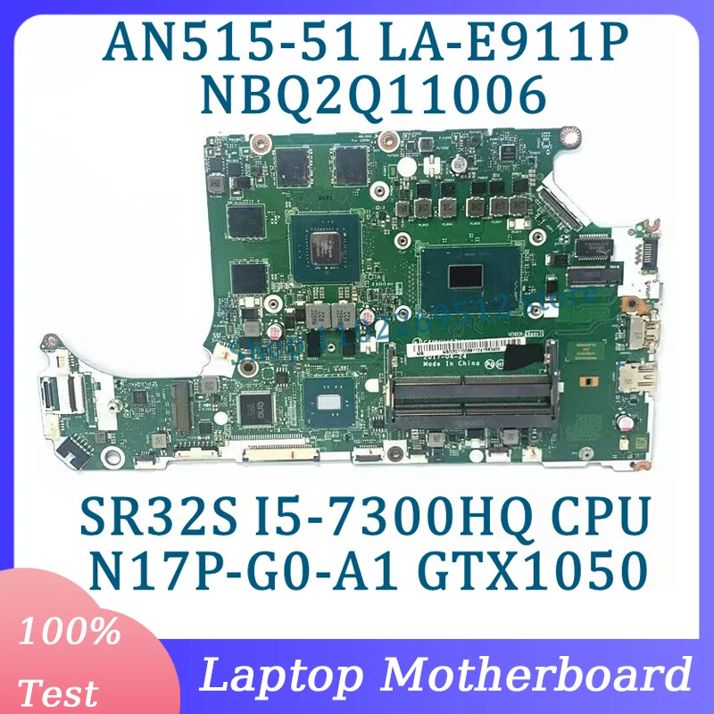 C5MMH/C7MMH LA-E911P NBQ2Q11006 For Acer AN515-51 A715-71 Laptop Motherboard W/SR32S I5-7300HQ CPU N17P-G0-A1 GTX1050 100%Tested