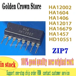2PCS/Lot HA1406 HA1604 HA12002 HD10551 HA1457 HA16679 HA12017 ZIP-7 new original in stock