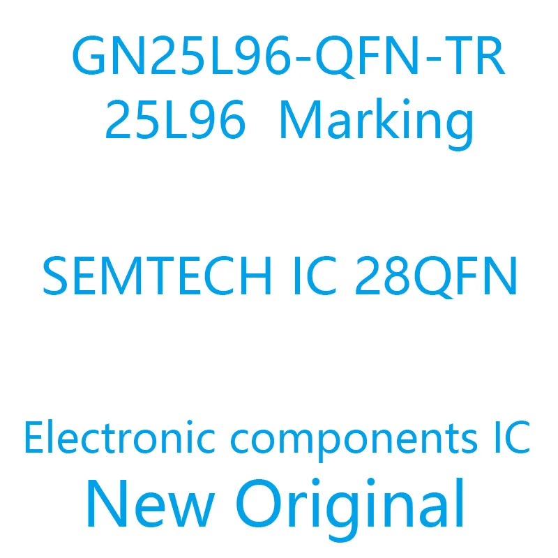 

Новый оригинальный GN25L96-QFN-TR GN25L96-QFN GN25L96 25L96 Маркировка 3,1 Гбит/с CMOS Режим взрыва Лазерный драйвер и ограничительный пост-усилитель 5EA
