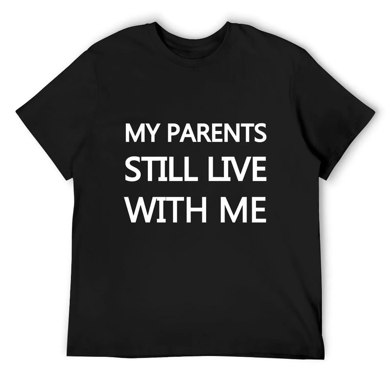 

My Parents Still Live With Me T-Shirt blue archive summer tops new edition Men's cotton t-shirt