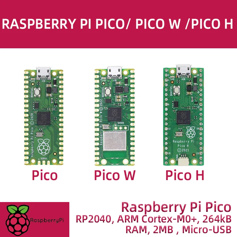 RASPBERRY PI PICO / PICO W /PICO H  RP2040, ARM Cortex-M0+, 264kB RAM, 2MB , Micro-USB