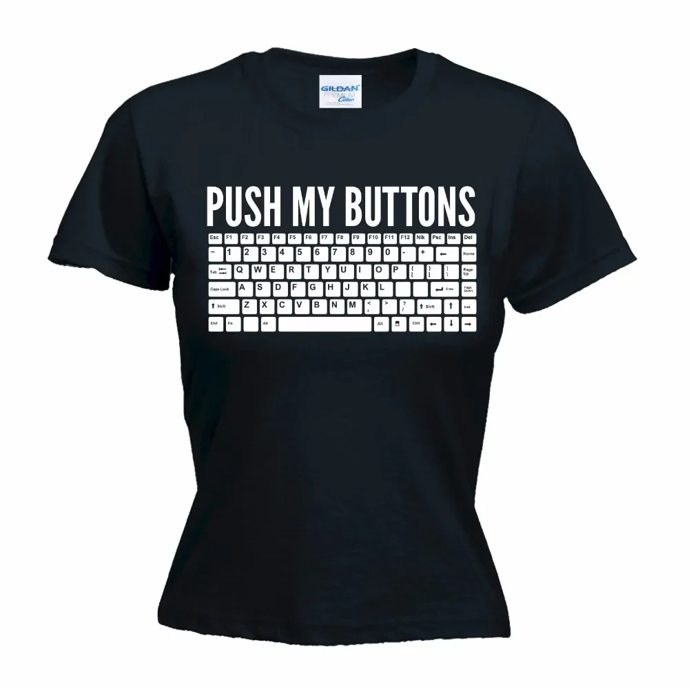 T-Shirt Fashion Women Classic Tops Tee Shirts Push My Buttons Keyboard mothers day computer nerd geek fashion T shirt