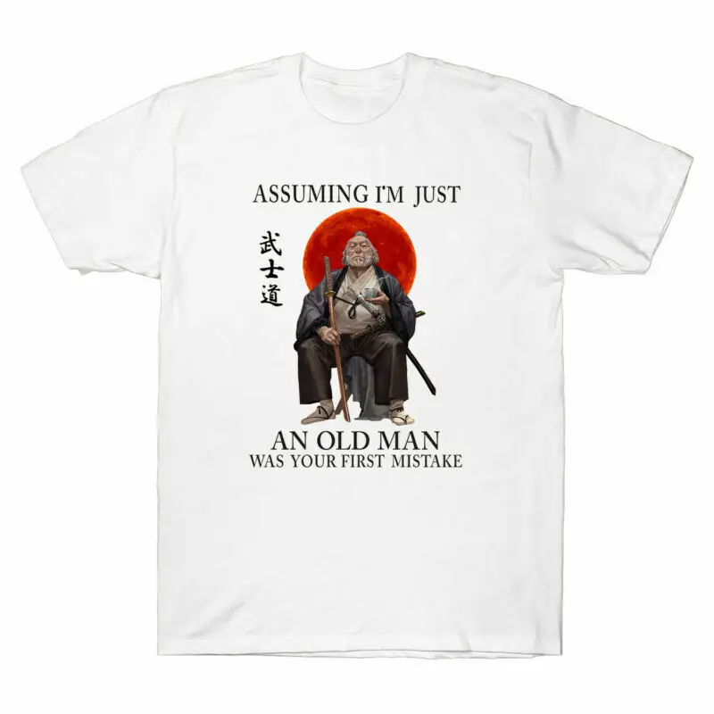 Ronin Assuming I'm Just An Old Man Was Your First Mistake Vintage   Anime Graphic T-shirts unisex  100%Cotton