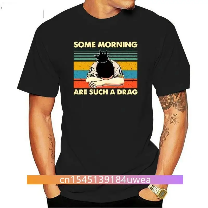 

New Nara Shikamaru Some Morning Are Such A Drag T Shirt Black Cotton Men S-6Xl Stylish Custom Tee Shirt