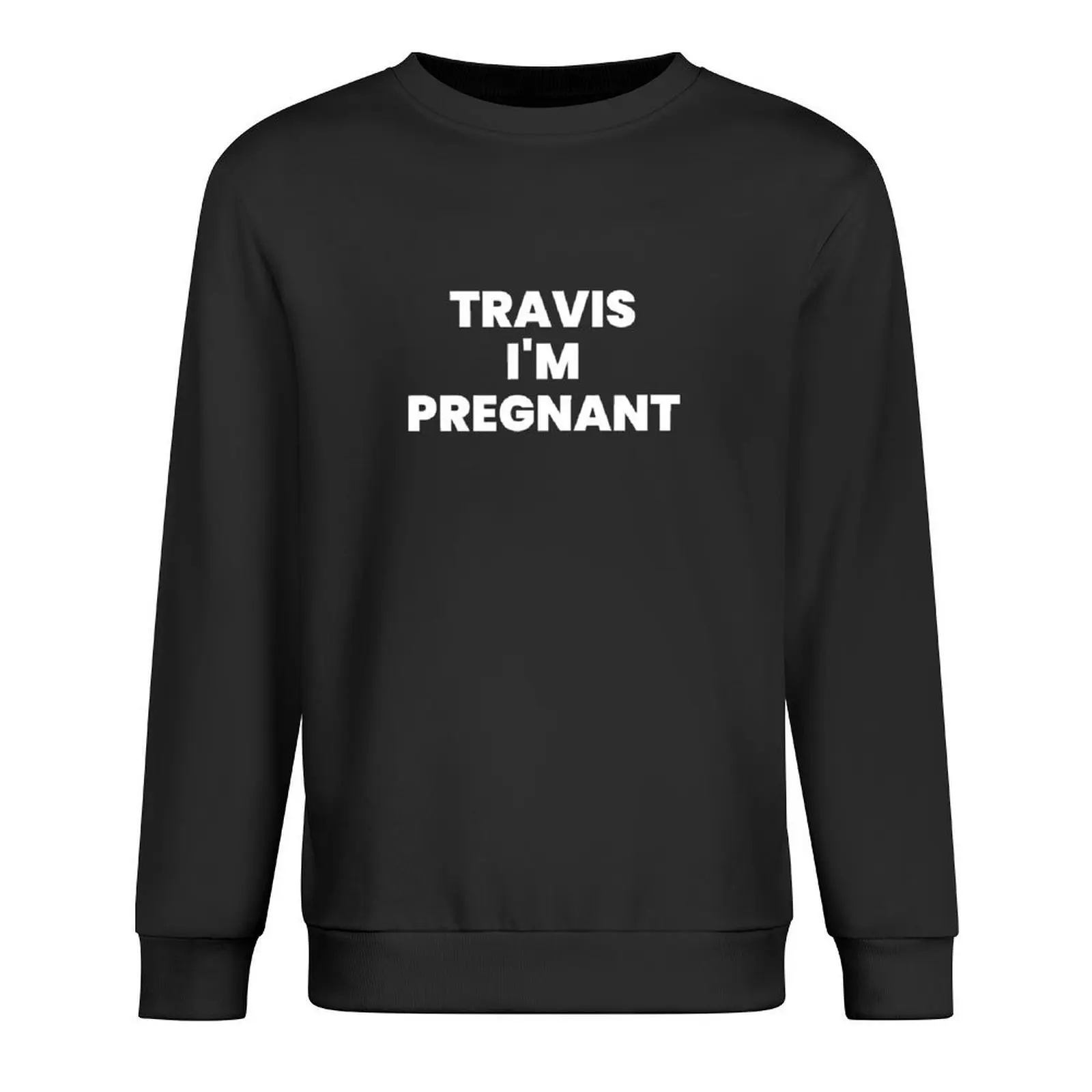 

Travis I'm Pregnant Kourtney K Pullover mens clothing fashion men men's sweat-shirt korean clothes sweatshirts