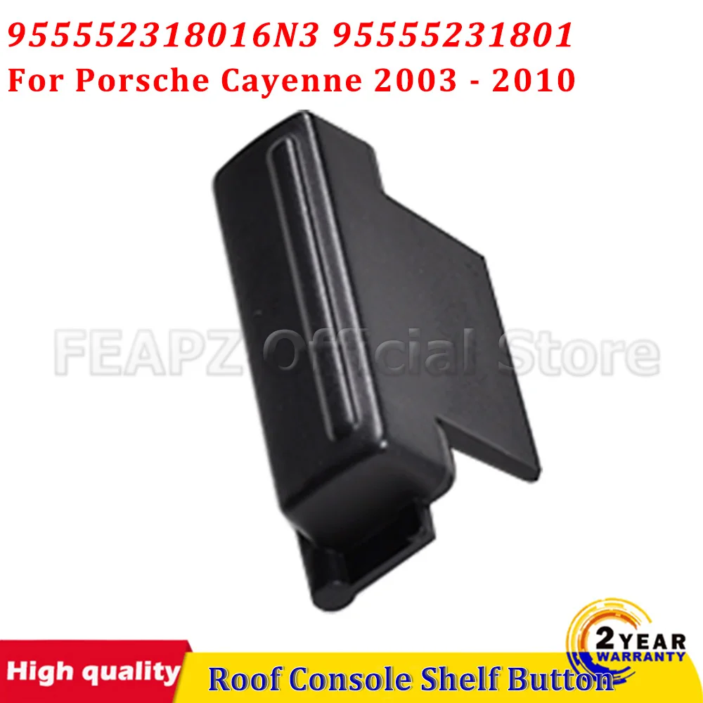 

955552318016N3 95555231801 Car Roof Console Shelf Button For Porsche Cayenne 2003 - 2010 Glasses Case Box Sunroof Switch