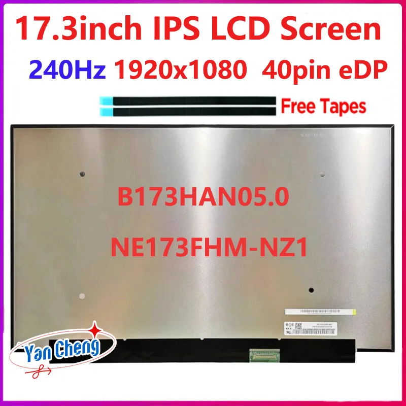 

17.3 Inch 240Hz Laptop LCD Screen B173HAN05.0 NE173FHM-NZ1 For Game Display Panel Matrix 1920x1080 100% sRGB eDP 40 Pin No-Touch