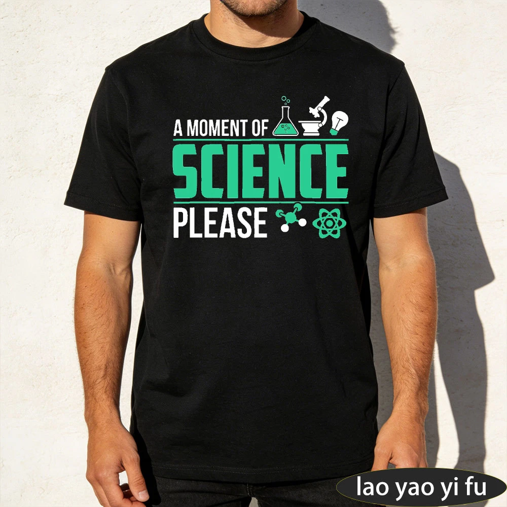 A Moment Of Science Please Summer Men Cotton T-Shirts Science Letter Lab Gear Graphic Physics Chemistry Outdoor Versatile Tops