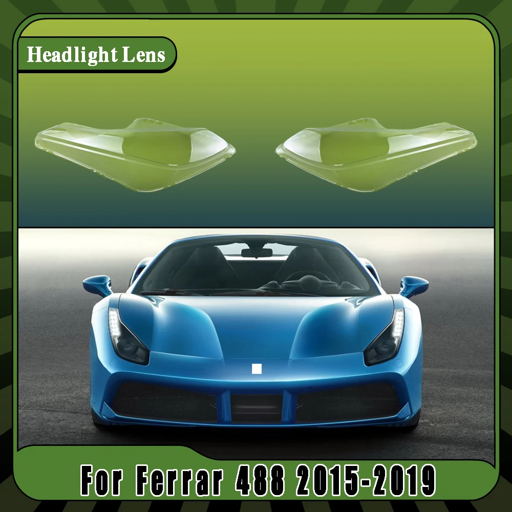 Car Front Headlight Shell Transparent Lampshdade Plexiglass Headlamp Cover Replace Original Shade Lens For Ferrar 488 2015-2019