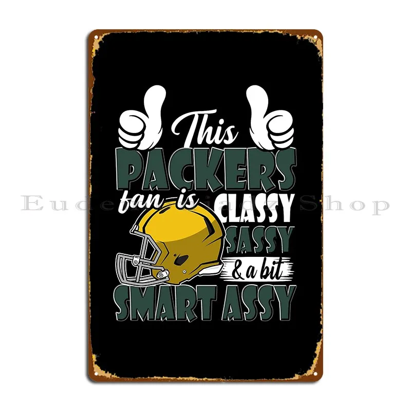 This Football Fan Is Classy Sassy And A Bit Smart Assy Metal Signs Cinema Plaques Wall Decor Custom Iron Tin Sign Poster