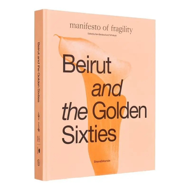 

Beirut And The Golden Sixties Sam Bardaouil Silvana Editoriale 9788836654260 Book
