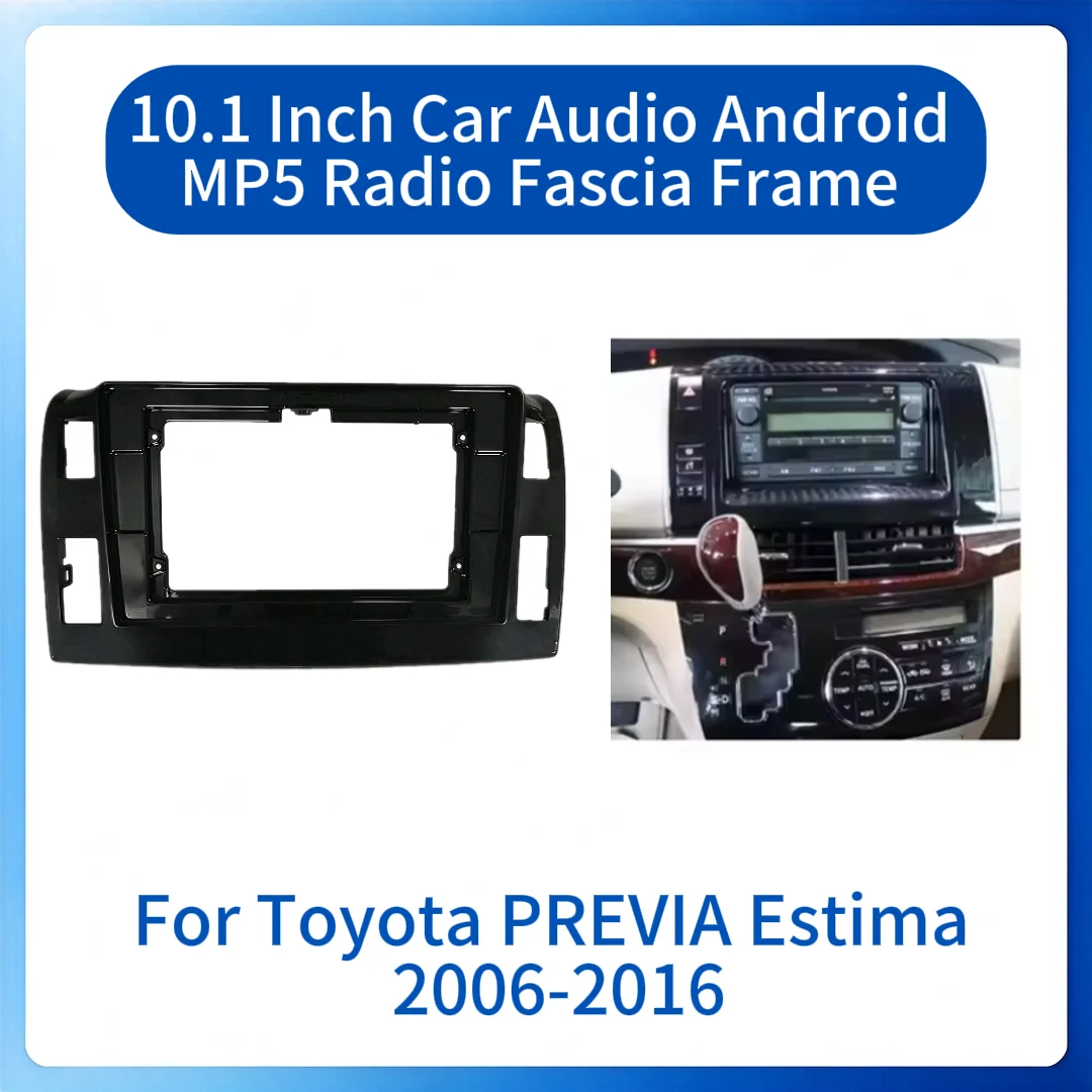 10 Inch Car Radio Android Stereo Frame for Toyota Previa Estima Tarago 2006 Navigation Dashboard Panel