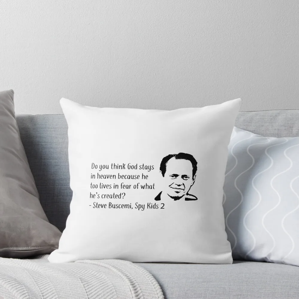 

Steve Buscemi Spy Kids 2 Quote (Black) Throw Pillow Sofa Decorative Covers Pillow Case Christmas Elastic Cover For Sofa pillow