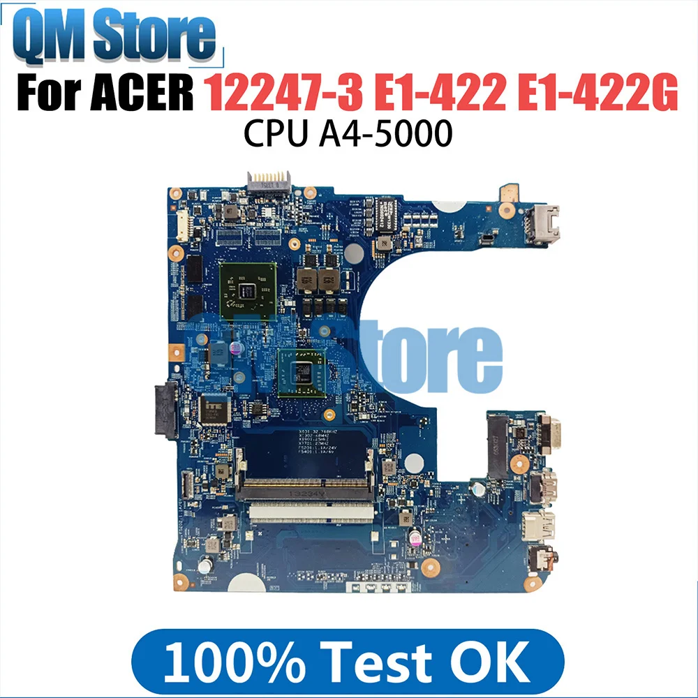 

12247-3 Mainboard For Acer Aspire E1-422 E1-422G 48.4ZF01.031 48.4ZF02.031 Laptop Motherboard A4-5000 CPU 100% Test OK