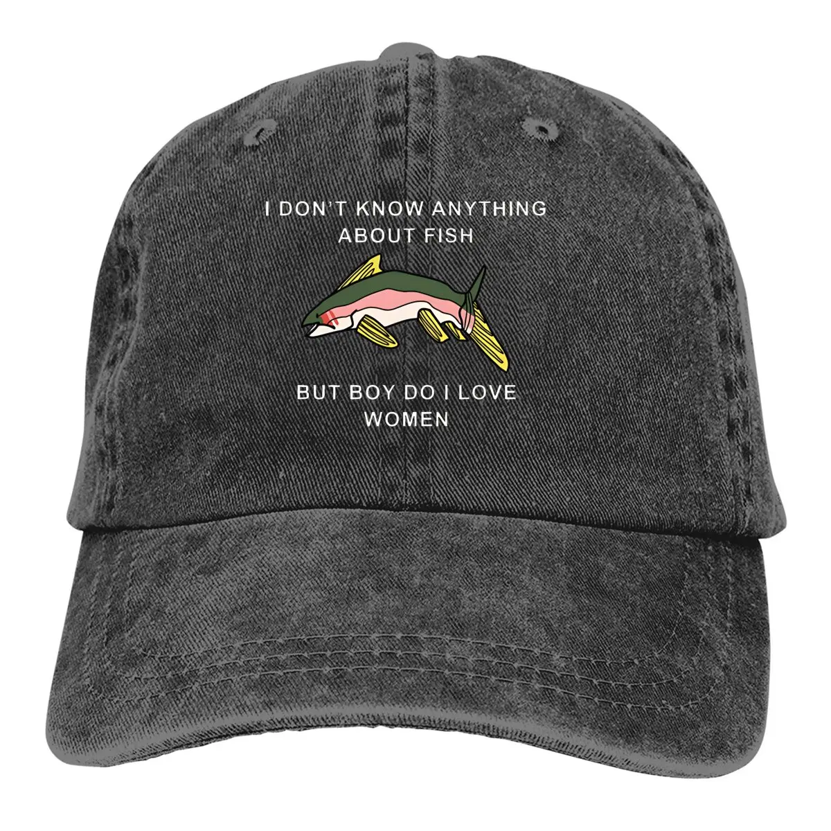 I Don't Know Anything About Fish But Boy Do I Love Women Casquette Peaked Cap Fish Funny Sun Shade Cotton Hats For Men Women