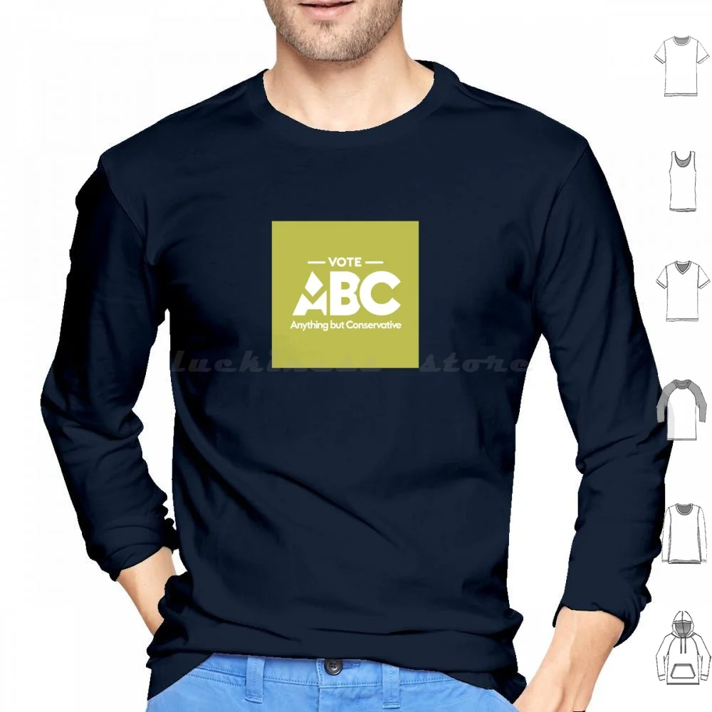 Lib Dem Vote Abc-Anything But Conservative Hoodie cotton Long Sleeve Uk Election