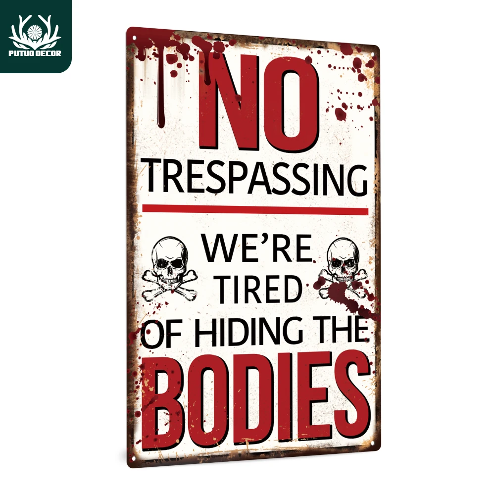Putuo Decor 1 Stück Vintage-Metallblechschild, „No Trespassing We're Tired of Hiding the Bodies“, für Halloween-Party, Halloween-Geschenk