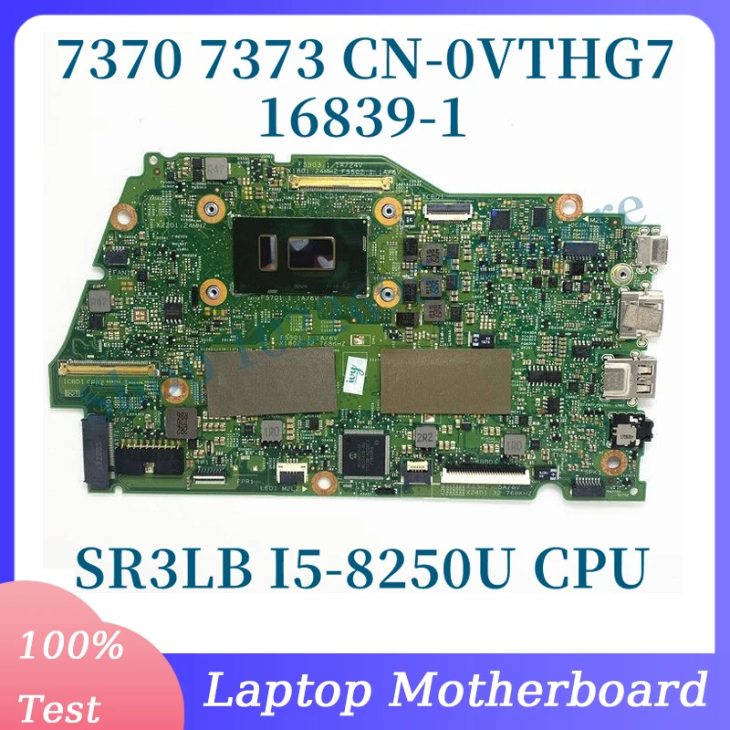 

CN-0VTHG7 0VTHG7 VTHG7 With SR3LB I5-8250U CPU Mainboard For DELL Inspiron 7370 7373 Laptop Motherboard 16839-1 8GB 100% Tested