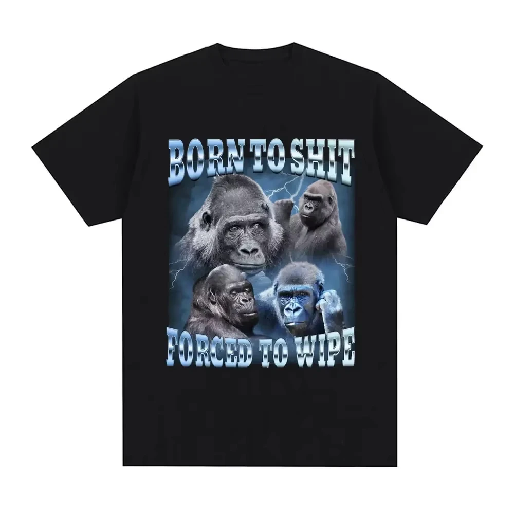 2026 Anime Born To Shit Forced To Wipe Funny Gorilla Graphic T Shirt Men Women Oversized Fashion Short Sleeve Tees Unisex