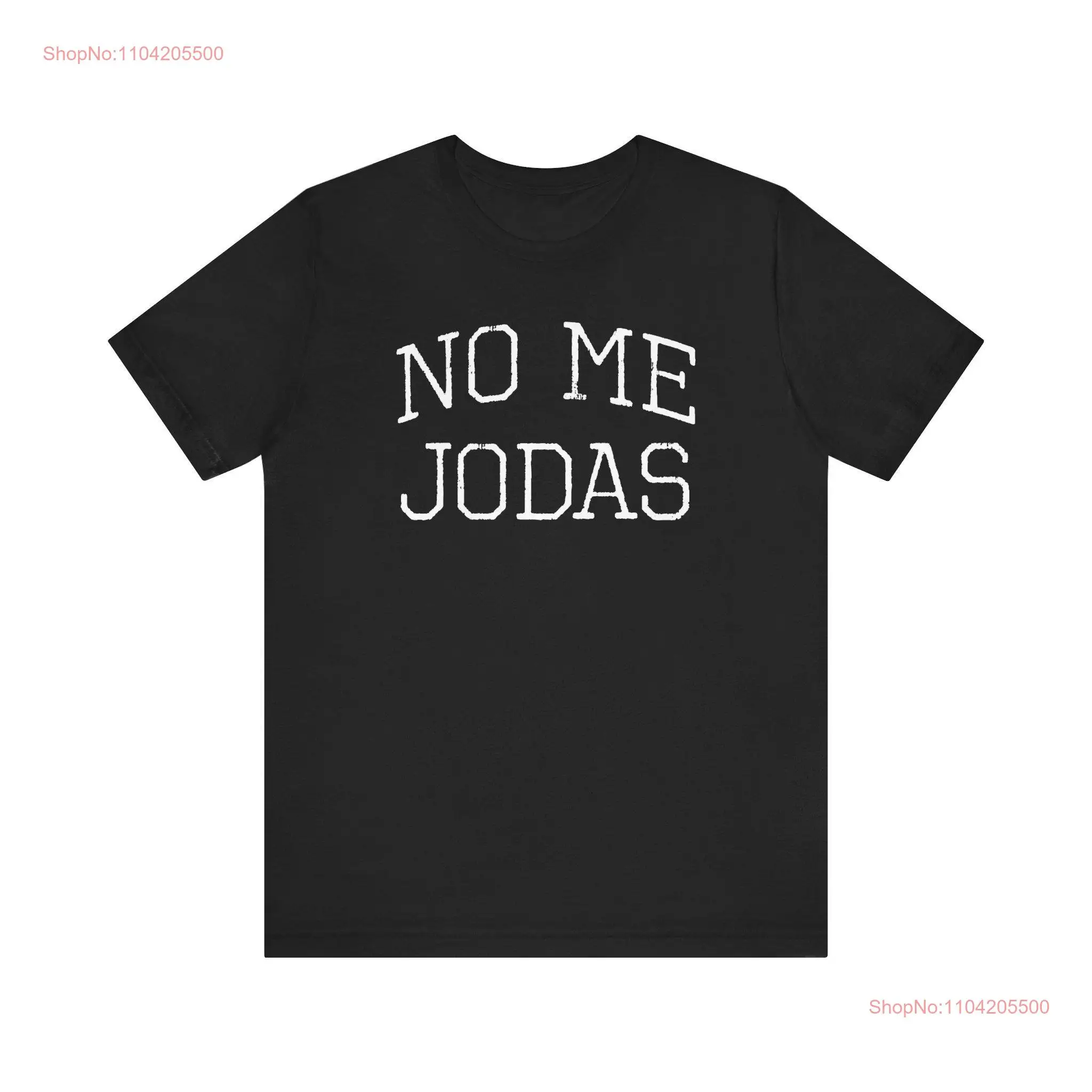 No me jodas T Shirt long or short sleeves