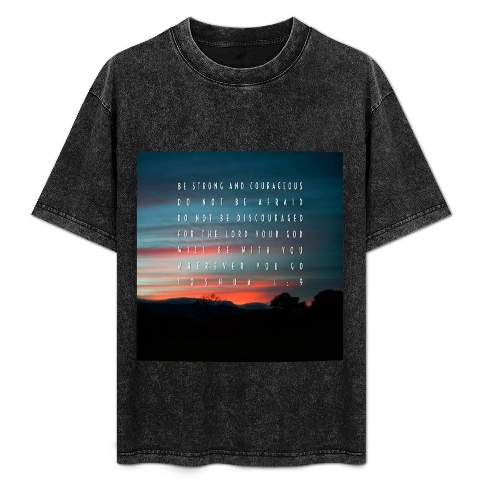 Bible Verse Joshua 1:9 T-Shirt custom shirt cute tops graphic t shirt vintage luxury clothes men